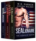 SEALionaire Complete Series Box Set: A Navy SEAL Romance by M. S. Parker