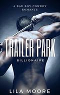 Trailer Park Billionaire  (A Baby for the Cowboy) by Lila Moore