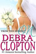From This Moment On by Debra Clopton