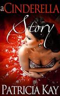A Cinderella Story by Patricia Kay