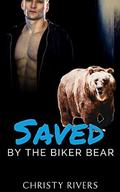 Saved by the Biker Bear (Grizzly Riders MC #2) by Christy Rivers