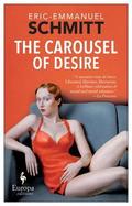 The Carousel of Desire by Éric-Emmanuel Schmitt