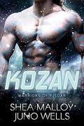 Kozan: Warriors of Fisoar: Sci-fi Alien Shifter BBW Romance by Shea Malloy