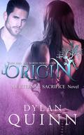 Origin (Eternal Sacrifice #2) by Dylan Quinn