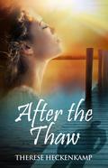 After the Thaw (Frozen Footprints #2) by Therese Heckenkamp
