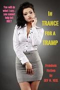 IN TRANCE FOR A TRAMP (The Irv O. Neil Erotic Library #15) by Irv O. Neil