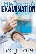 Little Randy's Examination: A Gay Age Play Medical Short by Lacy Tate