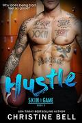 Hustle: A Skin in the Game Standalone Sports Romance by Christine Bell