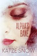 Alpha's Bane: A Werewolf Romance (The Twin City #1) by Katze Snow