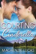 Courting Cinderella by Mackenzie Lucas