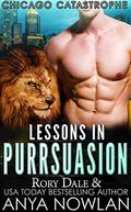 Lessons in Purrsuasion (Chicago Catastrophe #2) by Rory Dale