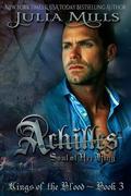 Achilles: Soul of Her King (Kings of the Blood #3) by Linda Boulanger