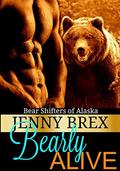 Bearly Alive (Bear Shifters of Alaska #1) by Jenny Brex