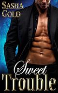 Sweet Trouble by Sasha Gold