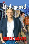 My Bodyguard by Derek Adams