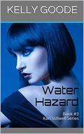 Water Hazard: Book #3 Kari Stillwell Series (Kari Stillwell #3) by Kelly Goode