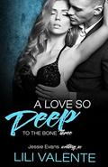 A Love So Deep (To the Bone #3) by Jessie Evans