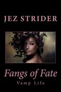 Fangs of Fate (Vamp Life #4) by Jez Strider