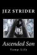 Ascended Son (Vamp Life #5) by Jez Strider