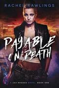 Payable On Death (Jax Rhodes #1) by Rachel Rawlings
