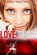 Love Isn't a Show by Emily Walters