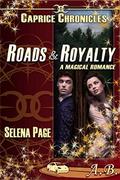 Roads & Royalty (Caprice Chronicles #3) by Selena Page