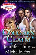 A Cougar's Claim (Charmed in Vegas #7) by Jennifer James