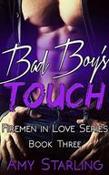 Bad Boy's Touch (Firemen in Love #3) by Amy Starling