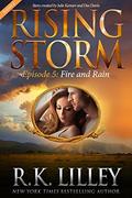 Fire and Rain, Season 2, Episode 5 (Rising Storm #15) by R.K. Lilley
