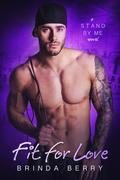 Fit for Love (Stand By Me #3) by Brinda Berry