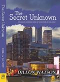 The Secret Unknown by Dillon Watson