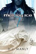 Melting Ice 9 by D.J. Manly