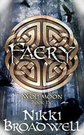 Faery: Wolfmoon Book IV by Nikki Broadwell