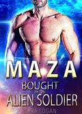 Alien Romance: MAZA: Bought By The Alien Soldier: Alien Invasion Abduction Romance (Hunky Space Creatures #3) by Lyra Logan