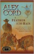 A Feather in the Rain: Award-Winning Western Action From Alex Cord by Alex Cord