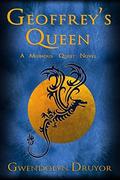 Geoffrey's Queen: A Mobious' Quest Novel by Gwendolyn Druyor