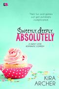 Sweetly, Deeply, Absolutely (Sweet Love #3) by Kira Archer