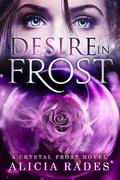 Desire in Frost by Alicia Rades
