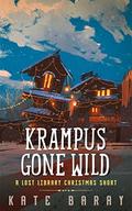 Krampus Gone Wild: A Lost Library Christmas Short by Kate Baray