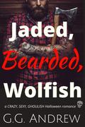 Jaded, Bearded, Wolfish: A Halloween Romance (Crazy, Sexy, Ghoulish #3) by G.G. Andrew