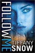 Follow Me (Corrupted Hearts #1) by Tiffany Snow