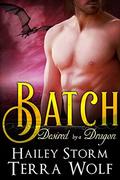 Batch (Desired by a Dragon #2) by Hailey Storm