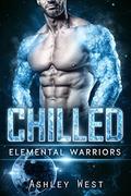 Chilled: Elemental Warrior by Ashley West