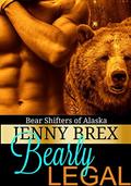 Bearly Legal (Bear Shifters of Alaska #2) by Jenny Brex