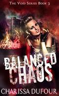 Balanced Chaos (The Void #3) by Charissa Dufour
