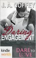 A Daring Engagement (Dare to Love Universe) by J.A. Coffey