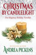 Christmas By Candlelight: Two Regency Holiday Novellas by Andrea Pickens