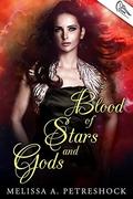 Blood of Stars and Gods (Stars and Souls #2) by Melissa Petreshock