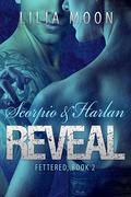 Reveal - Scorpio & Harlan by Lilia Moon