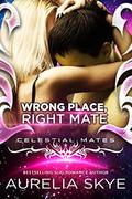Wrong Place, Right Mate (Celestial Mates) by Kit Tunstall, Aurelia Skye